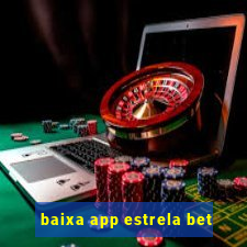 baixa app estrela bet